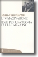 Jean-Paul Sartre, L'immaginazione. Idee per una teoria delle emozioni, Bompiani, 2004